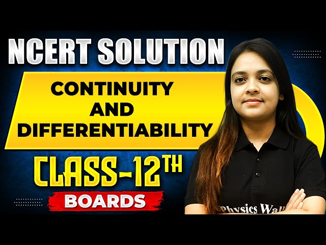 CONTINUITY AND DIFFERENTIABILITY - NCERT Solutions | MATHS Chapter 04 | Class 12th Boards