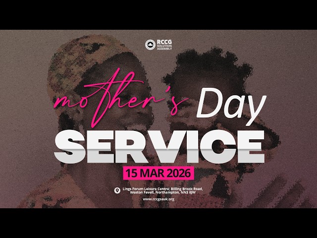 Mother's Day Service 15th March 2026 | RCCG Solution Assembly Northampton