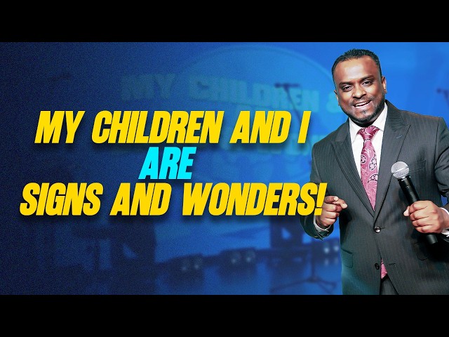 My Children And I Are Signs And Wonders (English) | Pastor Gersson Edinbaro | Powercentral Church