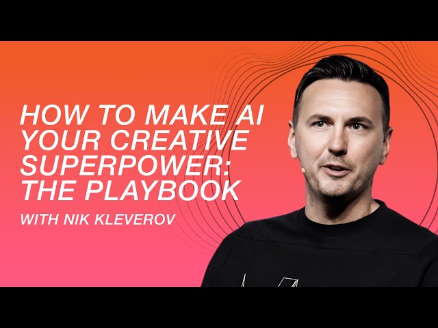 How to Make AI Your Creative Superpower: The Playbook with Nik Kleverov