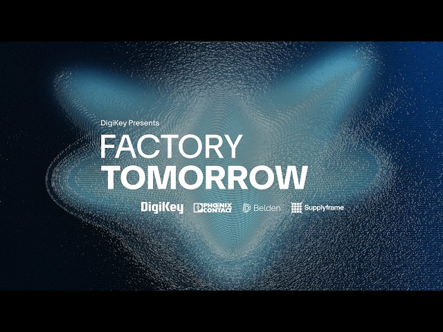 The Next Shift - Factory Tomorrow S6E3 | DigiKey