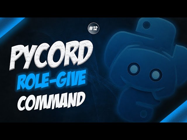 How to Code a Role Give Command in Python using Pycord