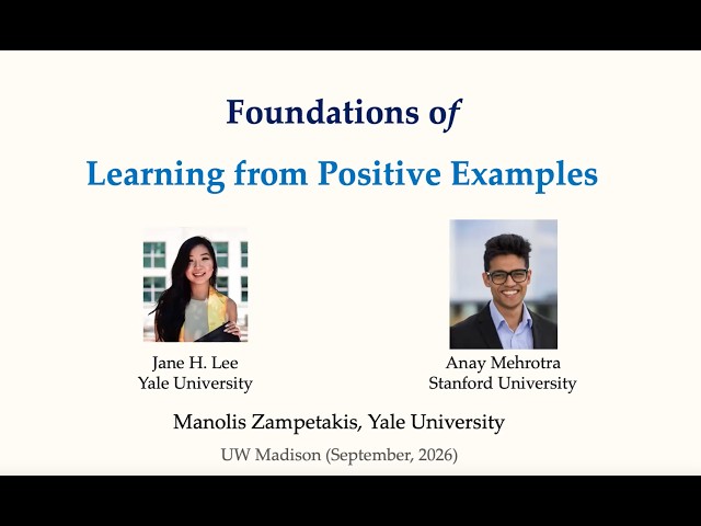 Manolis Zampetakis - "Smoothed Analysis of Learning from Positive Samples"