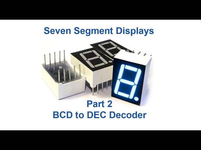 L32 Seven Segment Display Part 2: BCD to DEC Decoder