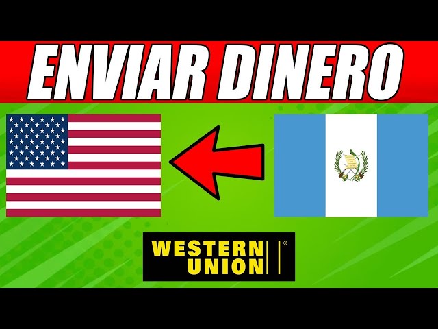 How to Send Money from Guatemala to the United States via Western Union
