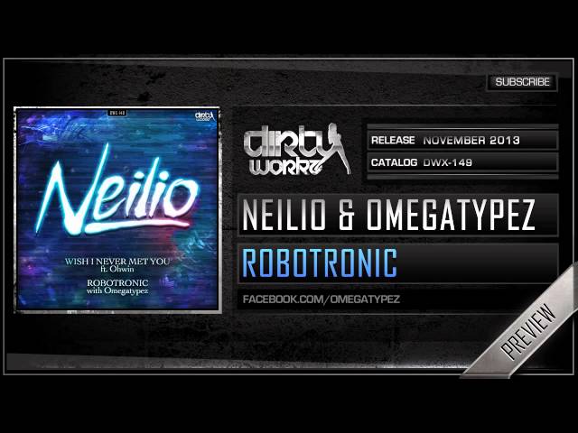 Neilio & Omegatypez - Robotronic (Official HQ Preview)