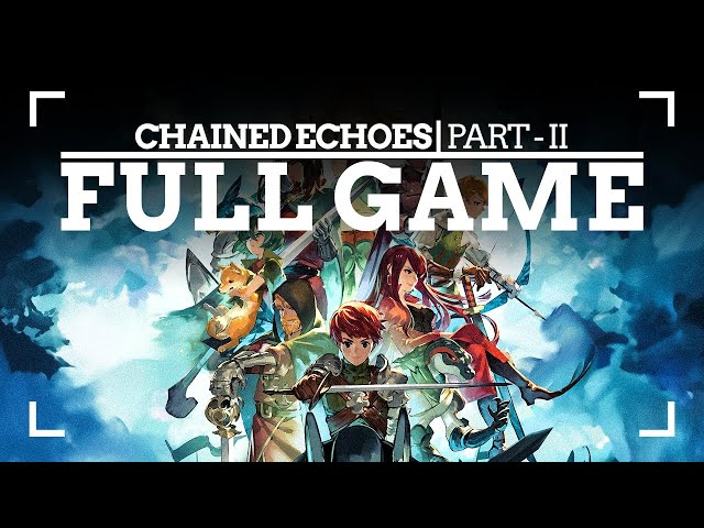 CHAINED ECHOES | FULL GAME - ALL SIDEQUEST & UNIQUE MONSTERS (Part II) 🎮💪