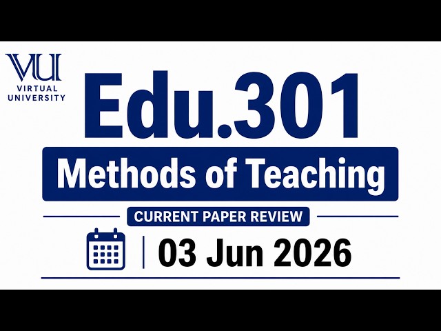 EDU301 Midterm Current Paper 2026 | EDU301 Paper Review | Methods of Teaching | Important Questions