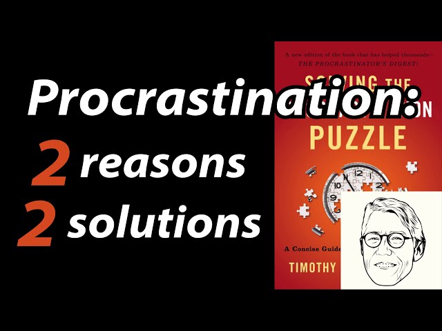 How to stop procrastinating | SOLVING THE PROCRASTINATION PUZZLE by Timothy Pychyl | Core Message