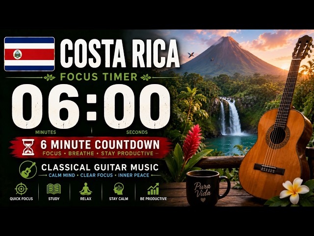 🇨🇷 Costa Rica 6 Minute Countdown Timer ⏳ | 6:00 Focus Timer | Classical Guitar Music 🎵 | Quick Focus