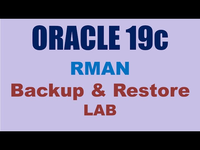 Oracle RMAN Backup & Restore LAB