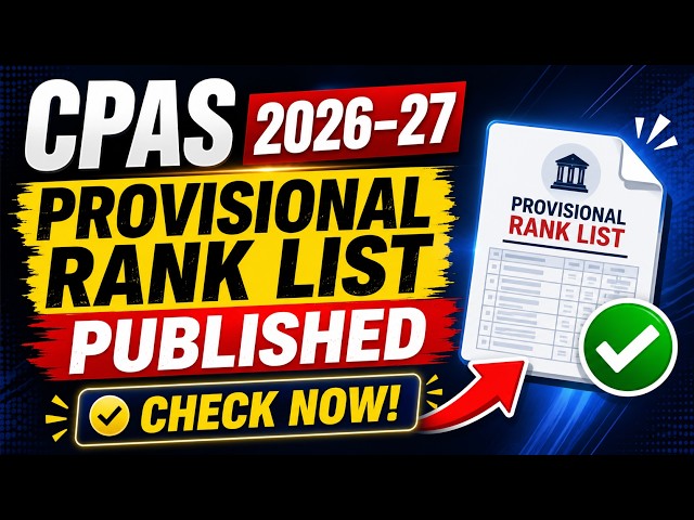 📢 CPAS 2026–27 PROVISIONAL RANK LIST PUBLISHED!