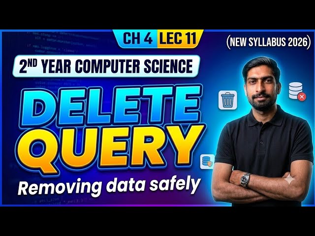Removing Data Safely with SQL DELETE: Chapter 4 Lecture 11 | Computer Science 12th (2026 Syllabus)