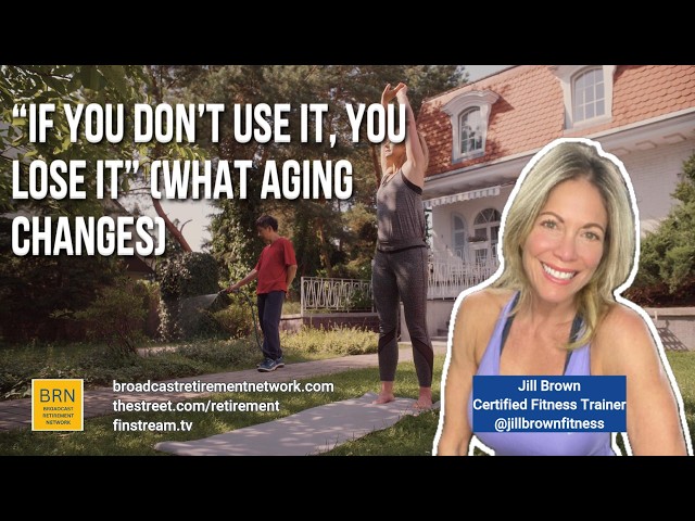 “If You Don’t Use It, You Lose It” (What Aging Changes)