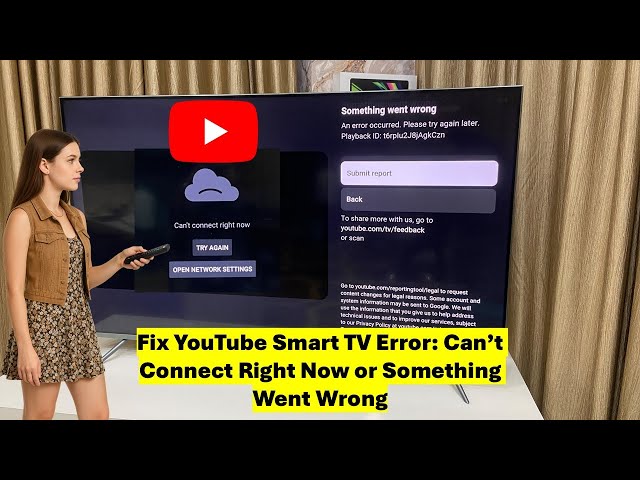 How to Fix YouTube Smart TV Error: Can’t Connect Right Now or Something Went Wrong