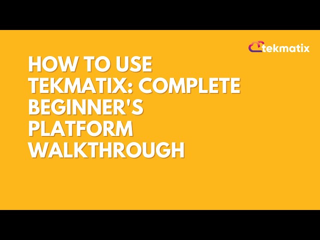How to Use Tekmatix: Complete Beginner's Platform Walkthrough