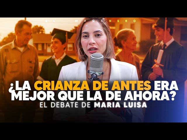 ¿La Crianza de antes era mejor que la de Ahora? - El Debate