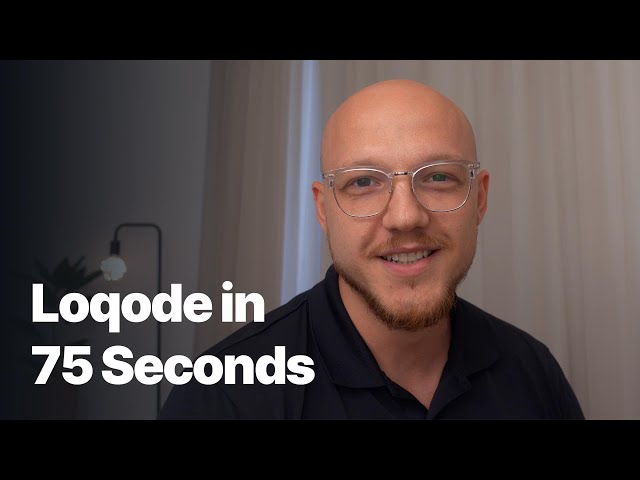 Loqode in 75 Seconds
