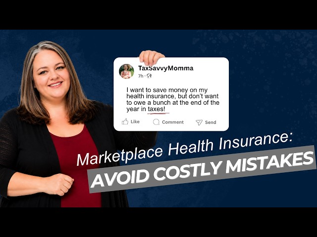 Marketplace Health Insurance: Avoid Costly Mistakes | Income Estimates and Tax Subsidies