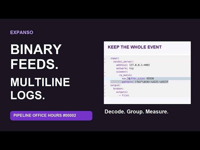 Pipeline Office Hours #00002 — Binary Feeds, Multiline Logs & Live Debugging