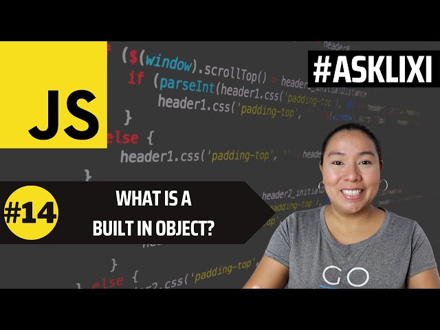Chapter 14: Javascript Tutorial - What is a Built-in-Object ? What is a Built-in-Method?