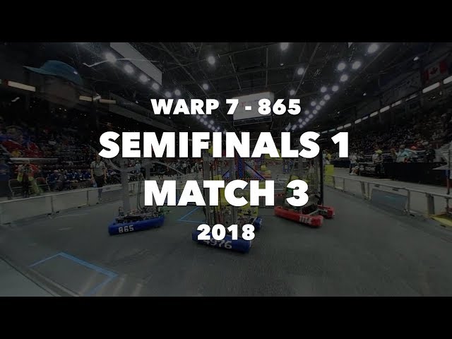 Team 865: WARP7 - Ontario: Semifinals 1, Match 3 - 2018