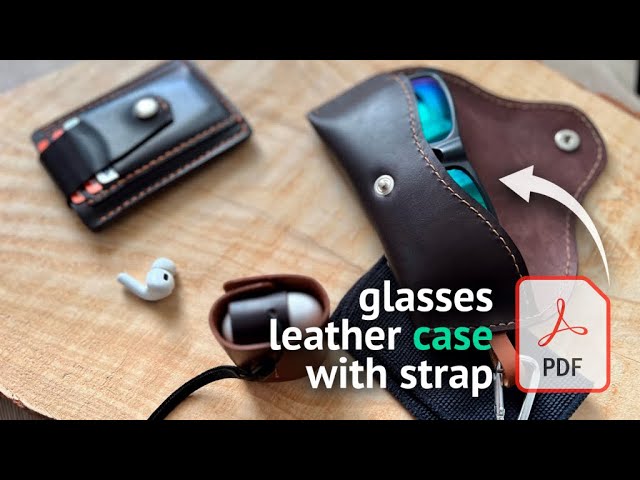 Handcrafted Leather Case with Strap for your Glasses | PDF Pattern and how to do it