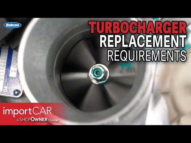 Turbocharger Replacement Requirements