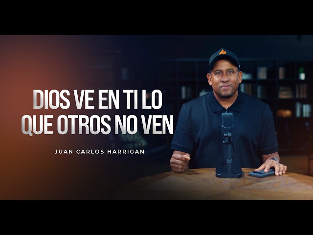 Dios ve en ti lo que otros no ven -  Comenzando Tú Día con Dios (Juan Carlos Harrigan)