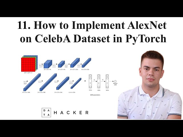 11 PyTorch tutorial - How to implement AlexNet on CelebA Dataset in PyTorch