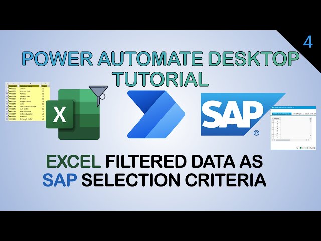 Using Excel Data (Filtered) As SAP Multiple Selection Criteria with Power Automate Desktop