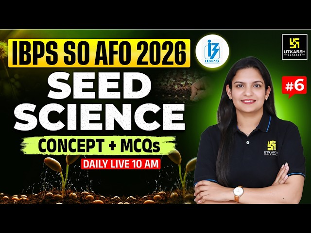IBPS SO AFO 2026 Preparation | Seed Science Important Concepts And MCQs #6 | Meenakshi Ma'am