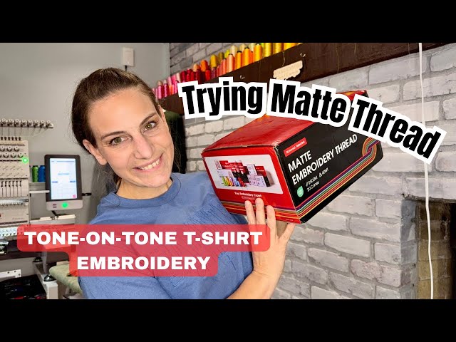 Trying Matte Embroidery Thread for the First Time | Tone-on-Tone T-Shirt Embroidery