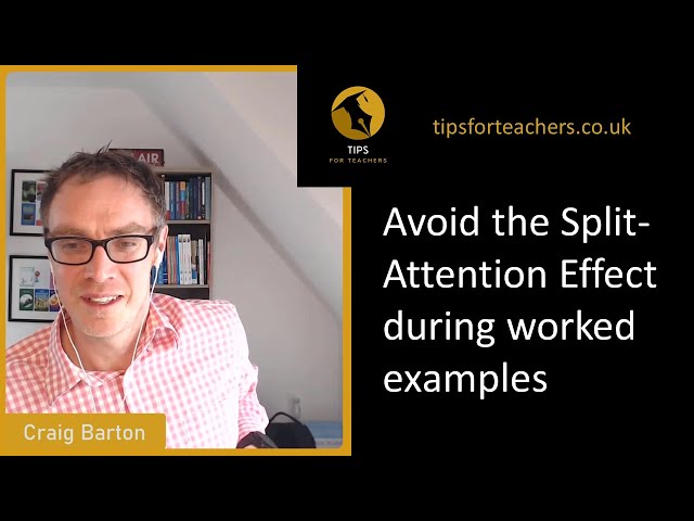 Avoid the Split-Attention Effect during worked examples - Tips for Teachers