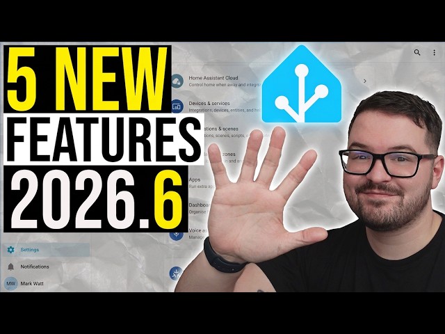 5 New Features in 2026.6 (Home Assistant)