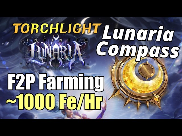 F2P Farming 1000 Fe/Hr (Lunaria Compass) | Season 12 Lunaria | Torchlight: Infinite
