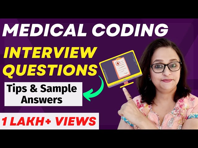 Medical Coding Interview Questions and Answers - For Freshers and Experienced Candidates