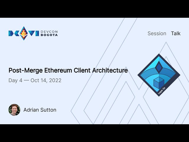 Post-Merge Ethereum Client Architecture by Adrian Sutton | Devcon Bogotá
