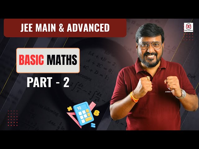 JEE Main & Advanced | Basic Maths - 2 | mathematics By Anna Sir Kota