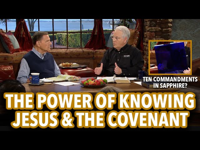 The Power of Knowing Jesus & The Covenant