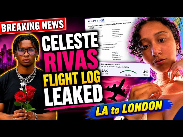 " Dates & Location" Celeste Rivas' Flight Log Leaked? Let's Break It Down | Looks Bad for D4VD