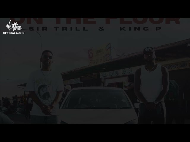 Sir Trill & King P - On the floor[Audio Video]