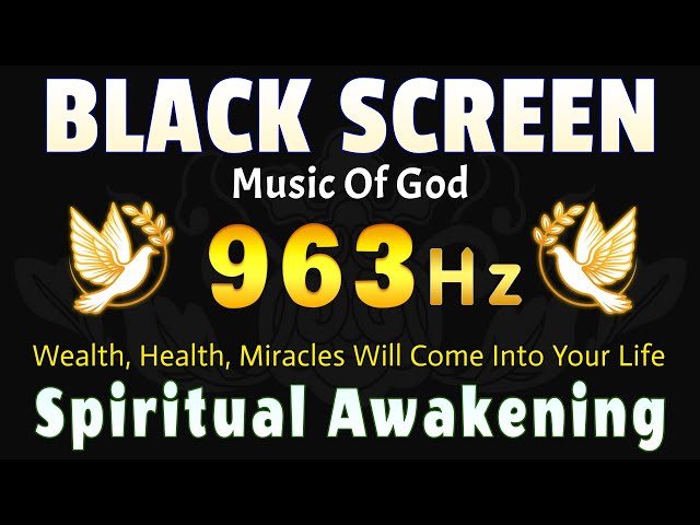 SPIRITUAL AWAKENING FREQUENCY OF GOD 963 HZ 🙏 Wealth, Health, Miracles Will Come Into Your Life