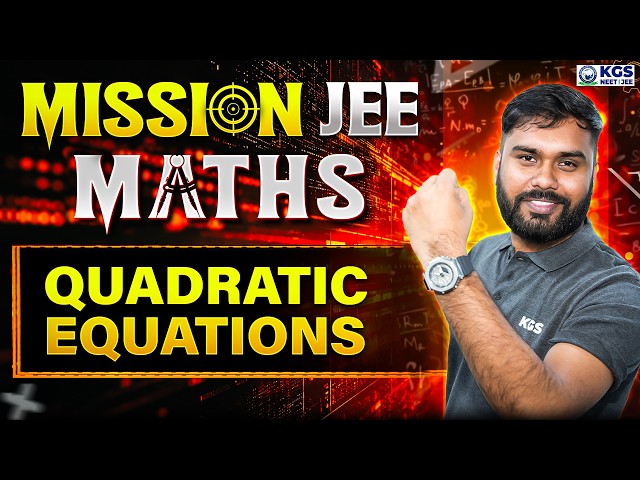 Mission JEE Maths | Complete Quadratic Equation | JEE Main & Advanced 2027 | KGS JEE | By Vishal Sir