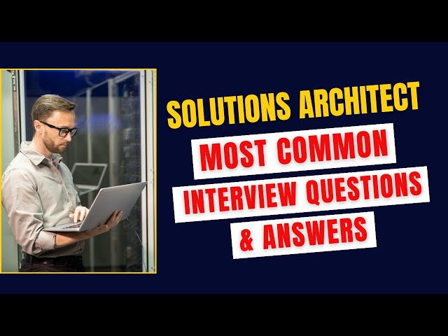 Solutions Architect Interview Questions and Answers for 2026