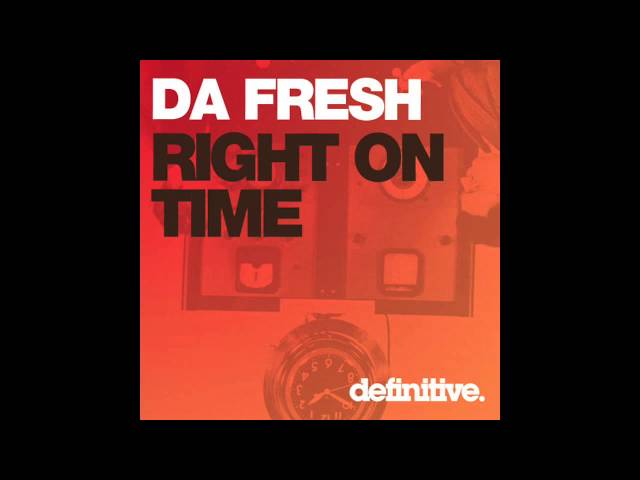 ⚫ DA FRESH - RIGHT ON TIME (Definitive Recordings)