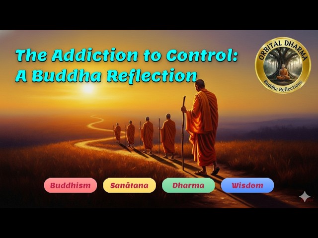 The Addiction to Control: A Buddha Reflection