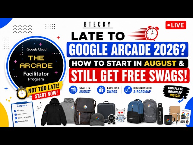 Late to Google Arcade 2026? How to Start in August & Still Get Free Swags || A To Z Guide & Roadmap
