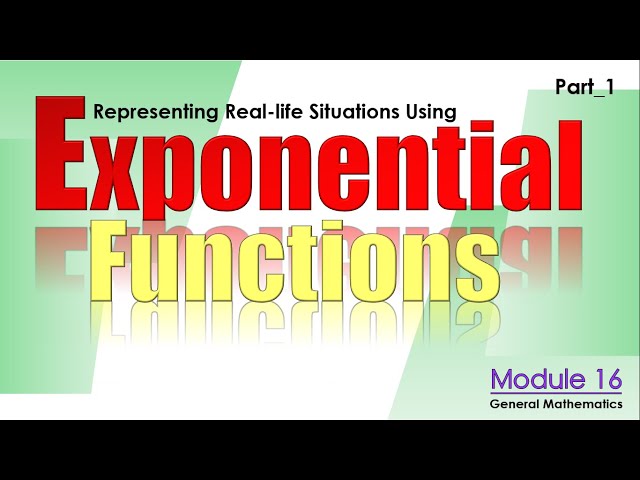 Module 16 Representing Real-life Situations Using Exponential Functions
