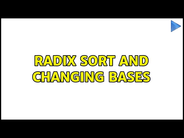 Radix sort and changing bases